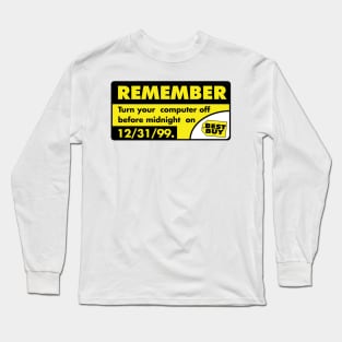 Y2K Turn your computer off before midnight - 1999 Reproduction Long Sleeve T-Shirt